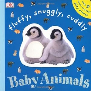 Fluffy, Snuggly, Cuddly Baby Animals (Touchables)