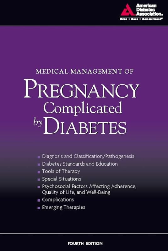 Medical Management of Pregnancy Complicated by Diabetes by American Diabetes Association