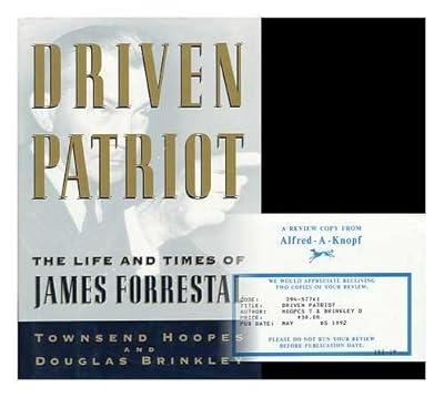 Driven Patriot: The Life and Times of James Forrestal