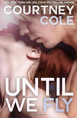 Until We Fly by Courtney Cole