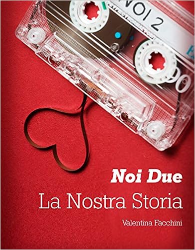 Valentina Facchini - Noi due la nostra storia (2014)