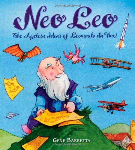 Neo Leo: The Ageless Ideas of Leonardo da Vinci by Gene Barretta