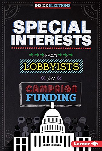 Special Interests: From Lobbyists to Campaign Funding by Sandy Donovan