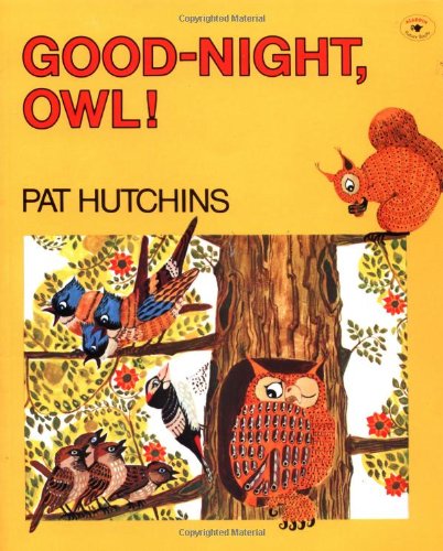 Good-Night, Owl! by Pat Hutchins