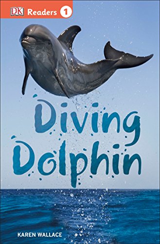 DK Readers L1: Diving Dolphin by Karen Wallace
