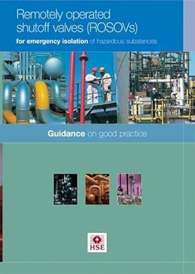 Remotely Operated Shutoff Valves (ROSOVs) for Emergency Isol
