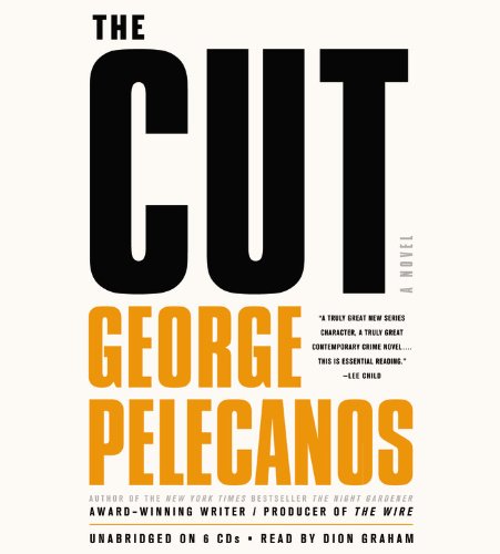 The Cut by George Pelecanos