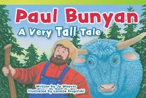 Paul Bunyan: A Very Tall Tale by Jo Weaver