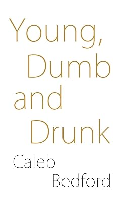 Young, Dumb and Drunk