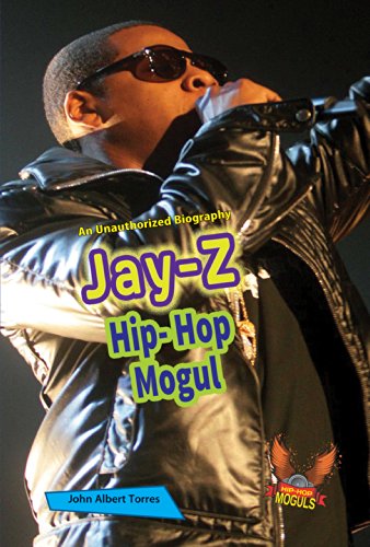 Jay-Z: Hip-Hop Mogul by John Albert Torres