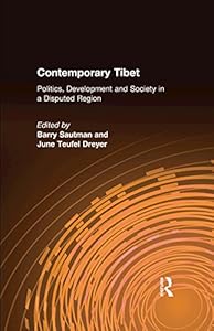 Contemporary Tibet: Politics, Development and Society in a Disputed Region by Barry Sautman