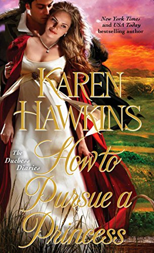 How to Pursue a Princess (The Duchess Diaries Book 4) by Karen Hawkins