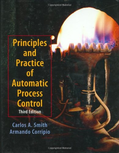 Principles and Practices of Automatic Process Control by Carlos A. Smith