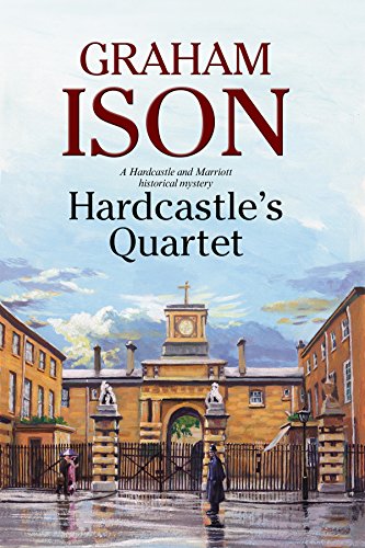Hardcastle's Quartet: A police procedural set at the end of World War One by Graham Ison