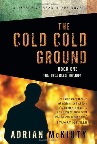 The Cold Cold Ground by Adrian Mckinty