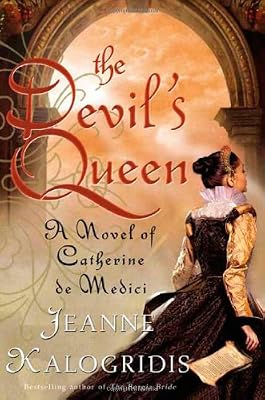 The Devil's Queen: A Novel of Catherine de Medici