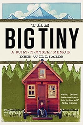 The Big Tiny: A Built-It-Myself Memoir