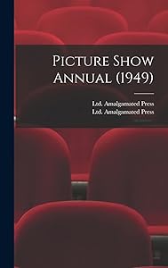 Picture Show Annual (1949) by Ltd Amalgamated Press