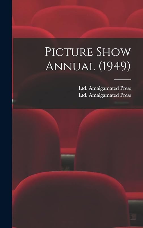 Picture Show Annual (1949) by Ltd Amalgamated Press