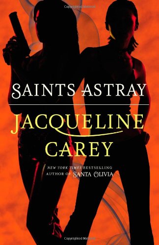 Saints Astray by Jacqueline Carey