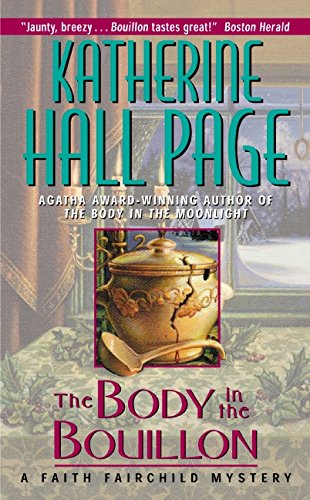 The Body in the Bouillon: A Faith Fairchild Mystery by Katherine Hall Page