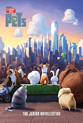 The Secret Life of Pets: The Junior Novelization by David Lewman
