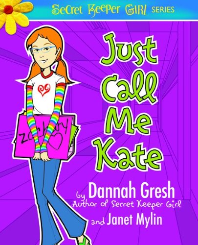 Just Call Me Kate by Dannah Gresh