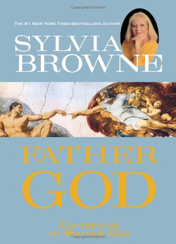 Father God: Co-creator to Mother God by Sylvia Browne