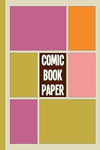 Comic Book Paper: 6 x 9", 120 Pages of Blank Storyboard Pages for you to Fill with your own Unique Comics and Graphic Novels by Autumn Tea Journals