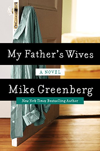 My Father's Wives: A Novel by Mike Greenberg