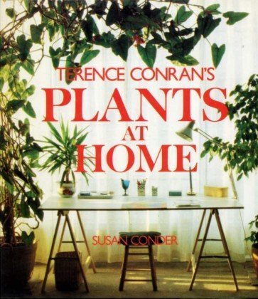 Terence Conran's plants at home by Terence Conran