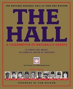 The Hall: A Celebration of Baseball's Greats: In Stories and Images, the Complete Roster of Inductees by The National Baseball Hall of Fame and Museum 
			
			
		
		
		
       	 
       		
       			,