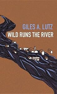 Wild Runs the River