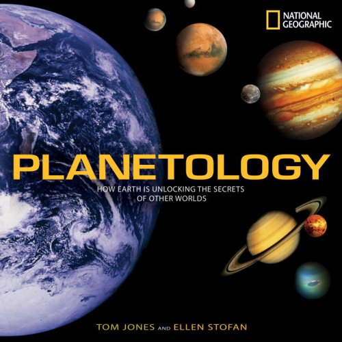 Planetology: Unlocking the Secrets of the Solar System by Tom Jones
