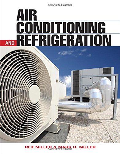 Air Conditioning and Refrigeration, Second Edition by Rex Miller