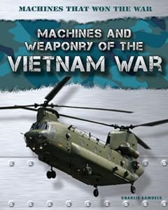 Machines and weaponry of the Vietnam war