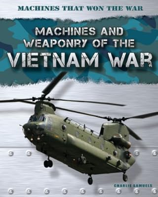 Machines and weaponry of the Vietnam war