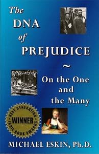 The DNA of Prejudice: On the One and the Many (Winner of the 2010 NEXT GENERATION INDIE BOOK AWARD for SOCIAL CHANGE)