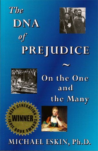 The DNA of Prejudice: On the One and the Many (Winner of the 2010 NEXT GENERATION INDIE BOOK AWARD for SOCIAL CHANGE) by Michael Eskin