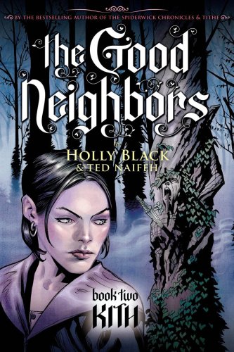 The Good Neighbors #2: Kith by Holly Black