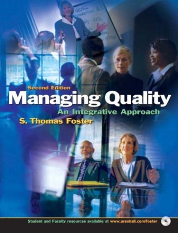 Managing Quality: An Integrative Approach, Second Edition by S. Thomas Foster