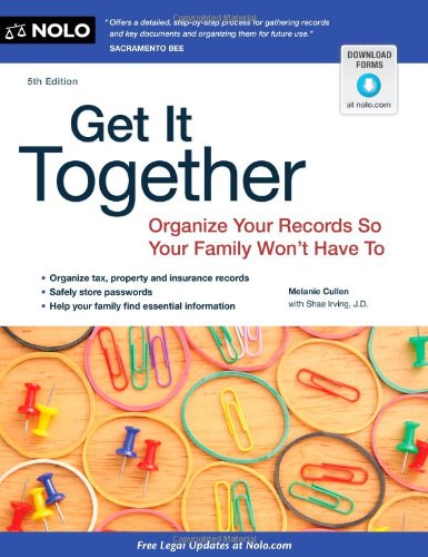 Get It Together: Organize Your Records So Your Family Won't Have To by Melanie Cullen