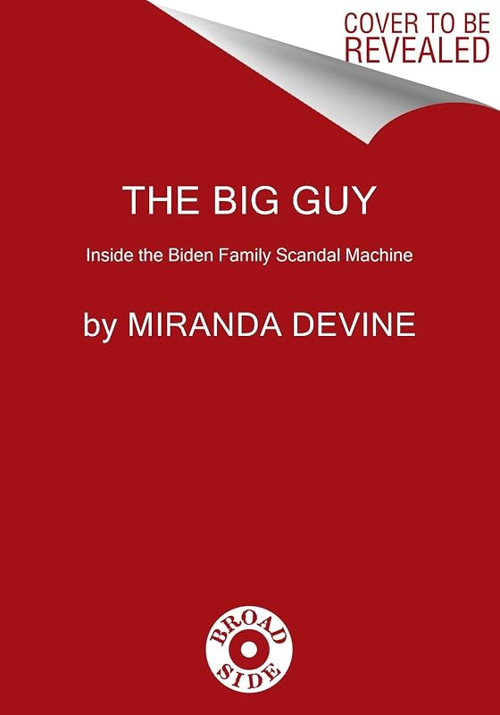The Big Guy: Inside the Biden Family Scandal Machine by Miranda Devine