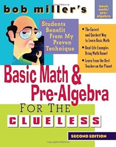 Bob Miller's Basic Math and Pre-Algebra for the Clueless, 2nd Ed. (Bob Miller's Clueless Series)