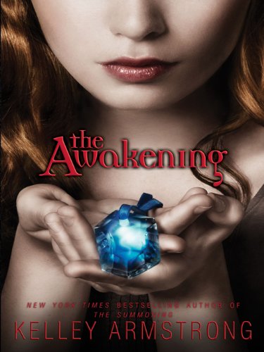 The Awakening (Darkest Powers, Book 2) by Kelley Armstrong