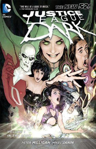 Justice League Dark Vol. 1: In the Dark by Peter Milligan