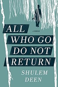 All Who Go Do Not Return: A Memoir by Shulem Deen