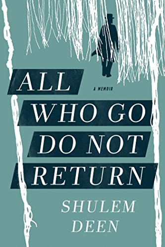 All Who Go Do Not Return: A Memoir by Shulem Deen