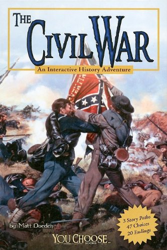 The Civil War: An Interactive History Adventure by Matt Doeden