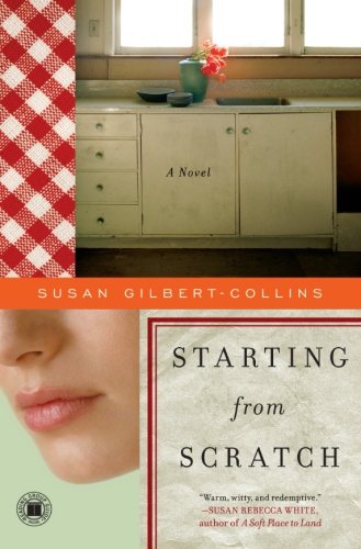 Starting from Scratch: A Novel by Susan Gilbert-Collins